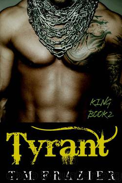 Tyrant by T.M. Frazier