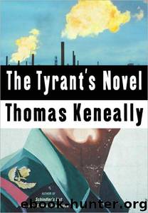 Tyrant's Novel by Thomas Keneally