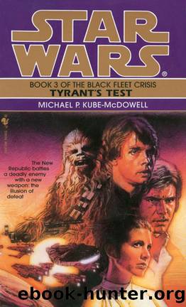 Tyrant's Test: Star Wars Legends (The Black Fleet Crisis) (Star Wars: The Black Fleet Crisis Trilogy Book 3) by Michael P. Kube-Mcdowell