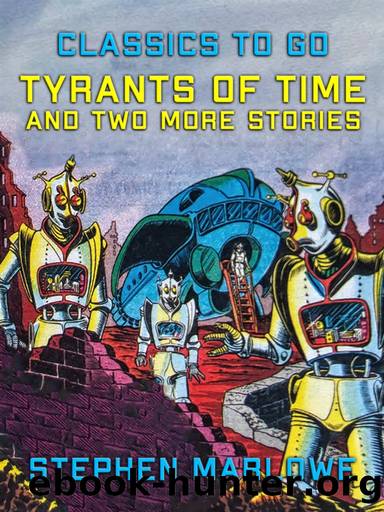 Tyrants of Time and two more Stories by Stephen Marlowe