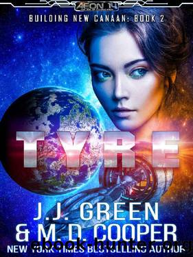 Tyre_A Space Opera Colonization Adventure by M. D. Cooper & J. J. Green