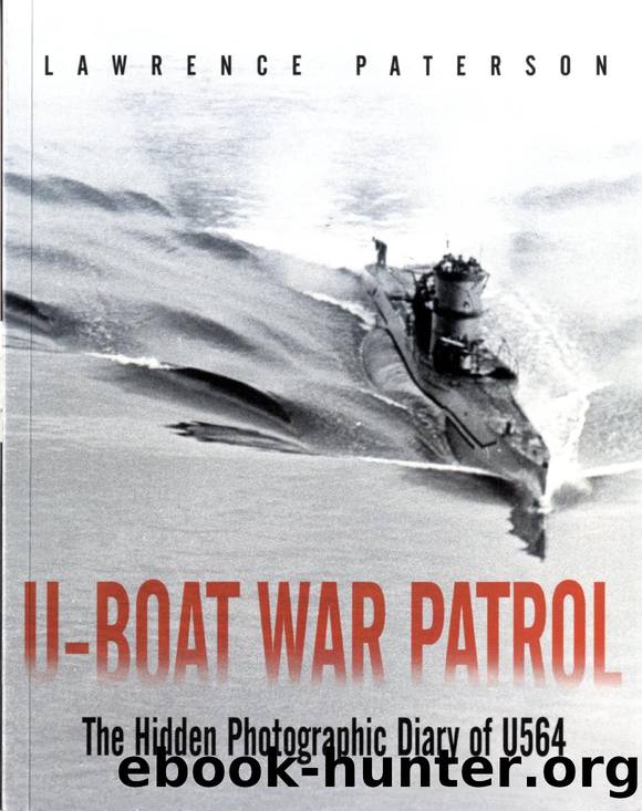 U-Boat War Patrol by The Hidden Photographic Diary of U564