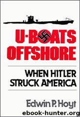 U-Boats Offshore: When Hitler Struck America (Jerry eBooks) by Edwin P. Hoyt