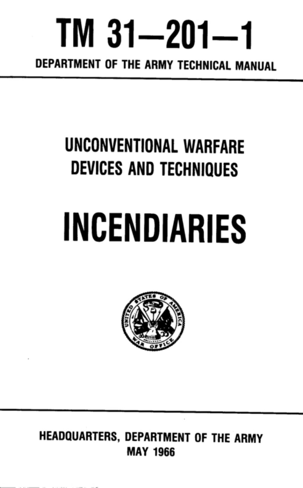U.S. Army - Unconventional Warfare Devices and Techniques Incendiaries TM 31-201-1 (pdf) by roflcopter2110