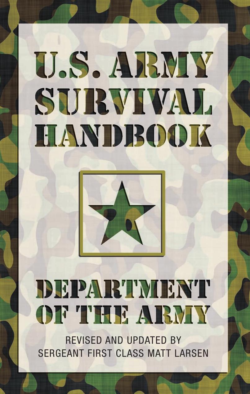 U.S. Army Survival Handbook, Revised by Department of the Army Matt Larsen