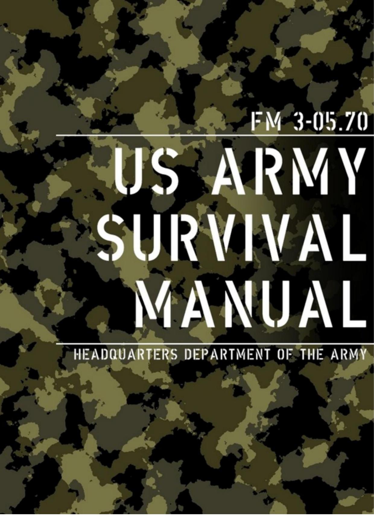 U.S. Army Survival Manual By Headquarters Department of the Army by Unknown