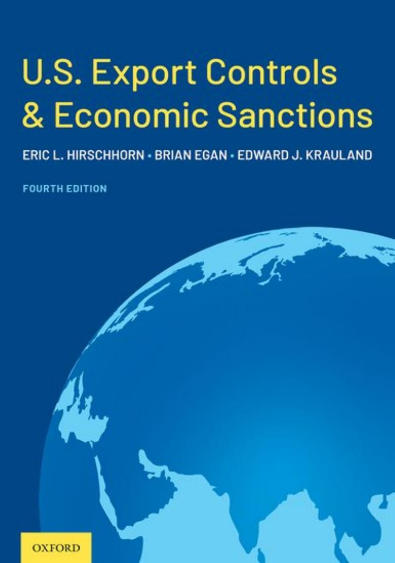 U.S. Export Controls and Economic Sanctions by Eric L. Hirschhorn Brian J. Egan Edward J. Krauland
