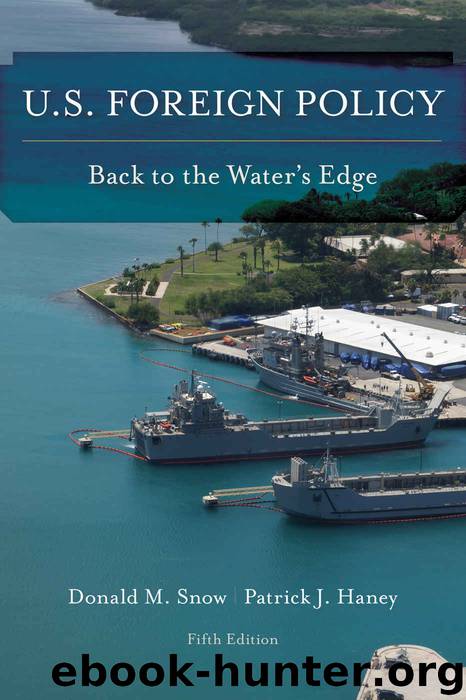 U.S. Foreign Policy: Back to the Water's Edge by Donald M. Snow & Donald M. Snow & Patrick J. Haney & Patrick J. Haney