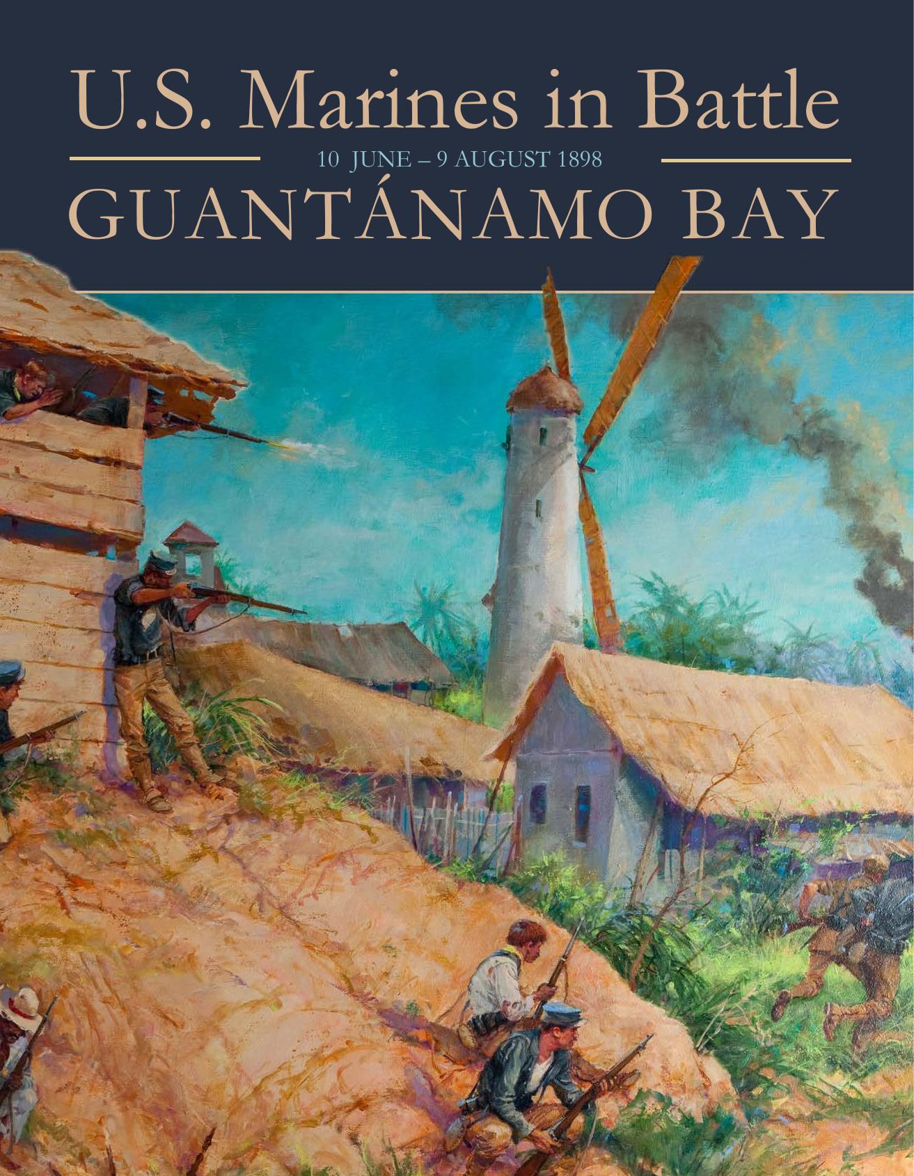U.S. Marines in Battle: Guantanamo Bay, 10 June - 9 August 1898 by Jerry A. Roberts