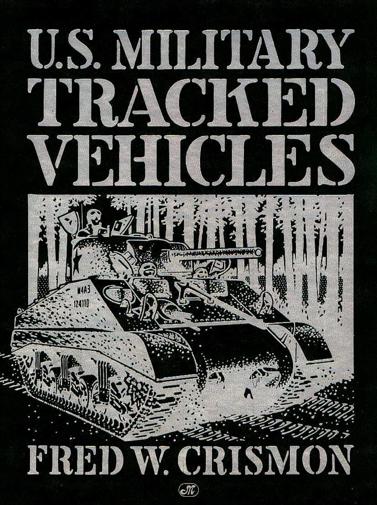 U.S. Military Tracked Vehicles by Fred Crismon