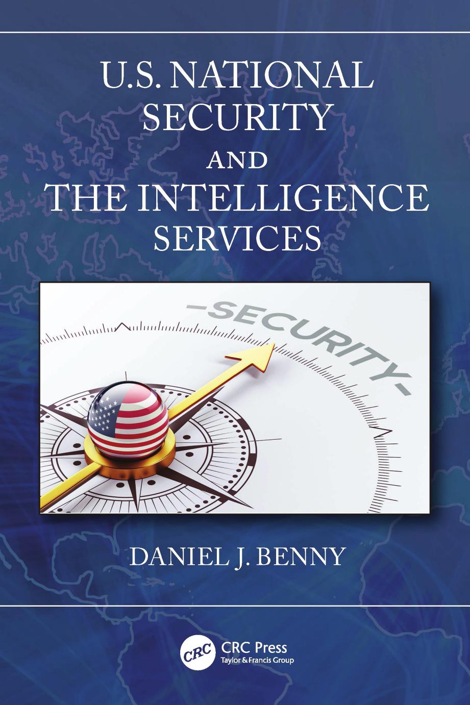 U.S. National Security and the Intelligence Services by Daniel J. Benny
