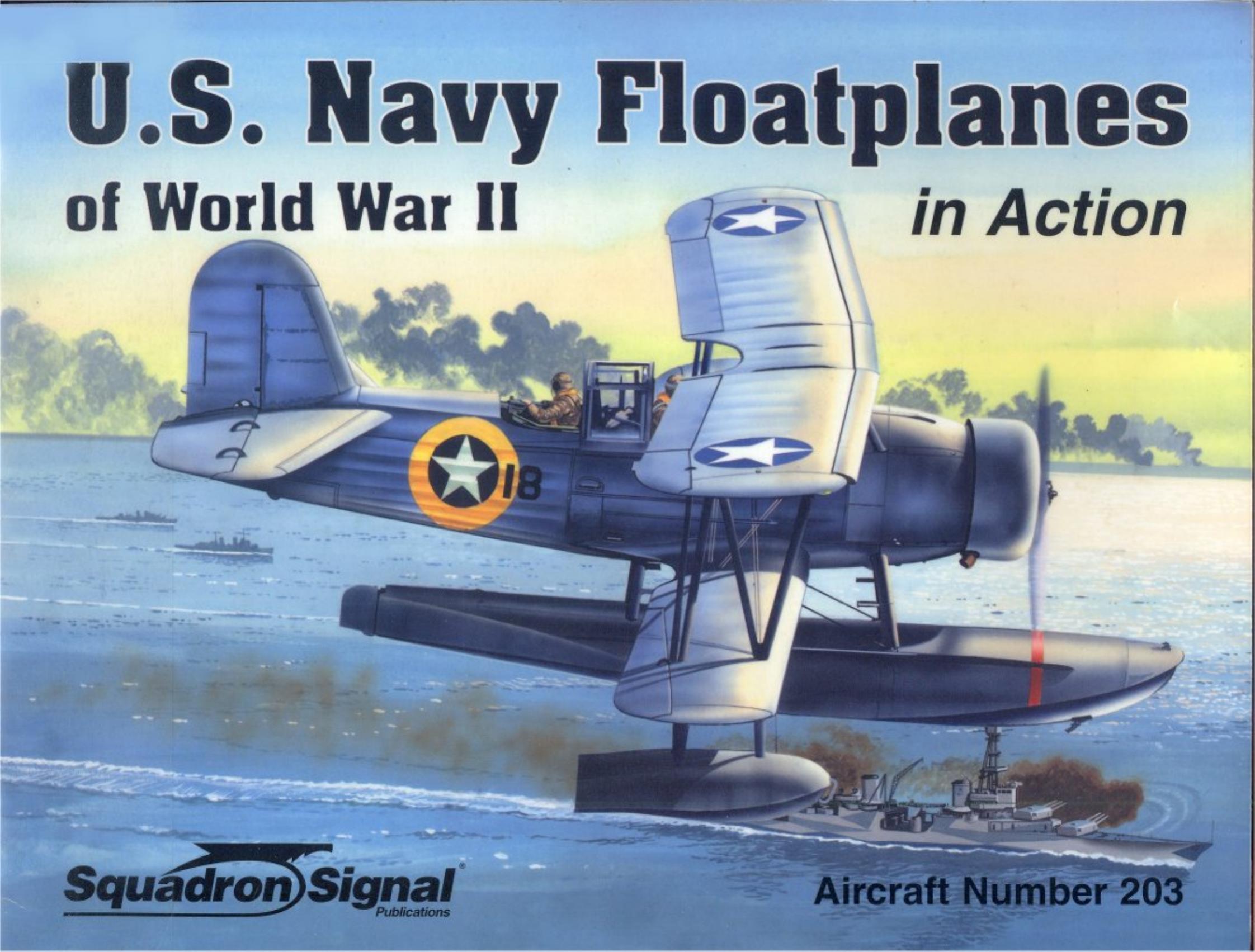 U.S. Navy Floatplanes of World War II in Action by Al Adcock Don Greer