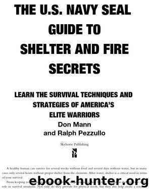 U.S. Navy SEAL Guide to Shelter and Fire Secrets by Don Mann