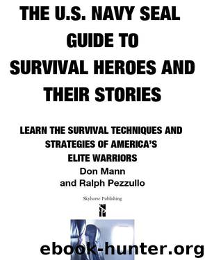 U.S. Navy SEAL Guide to Survival Heroes and Their Stories by Don Mann