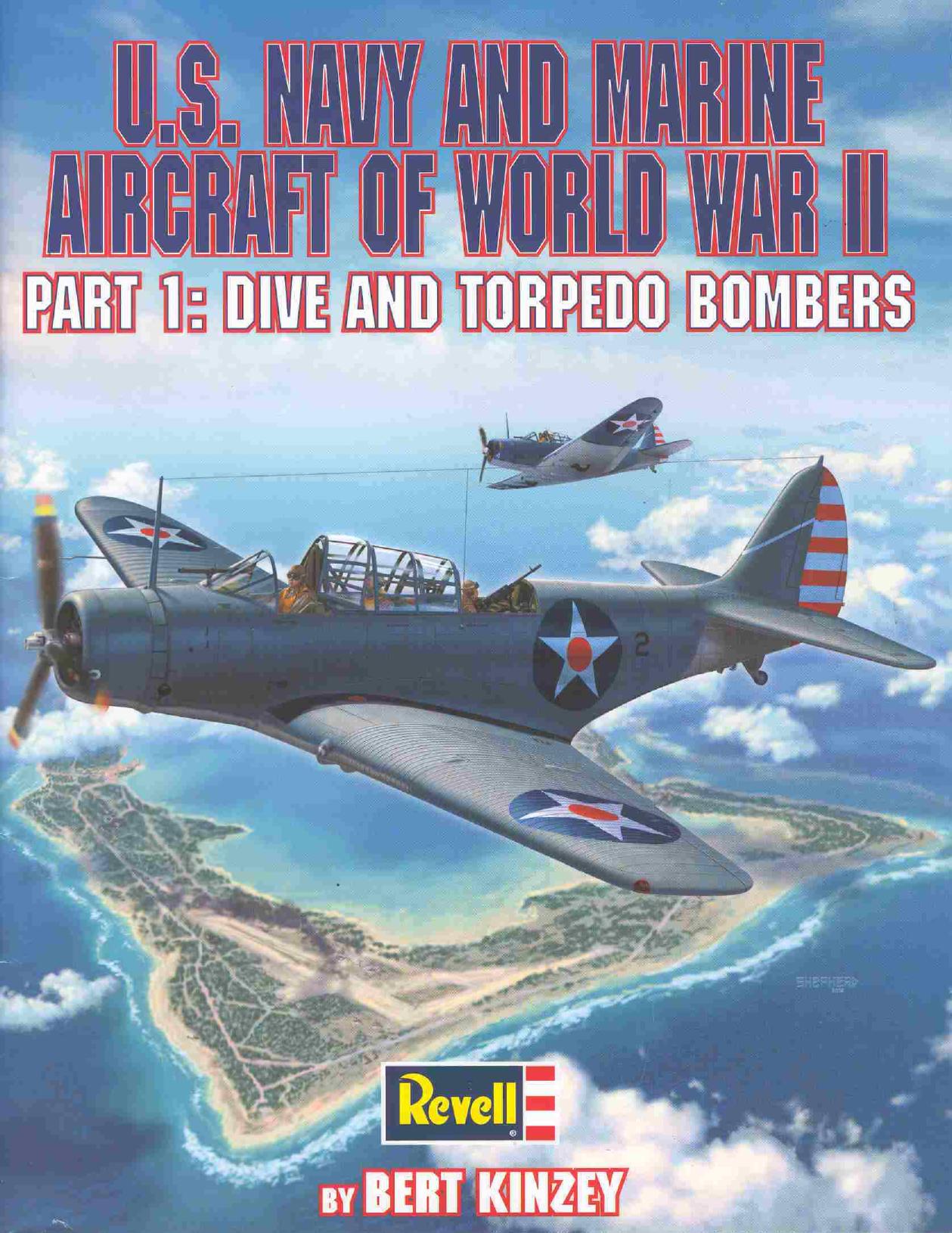 U.S. Navy and Marine Aircraft of World War II Part 1 Dive and Torpedo Bombers by Bert Kinzey