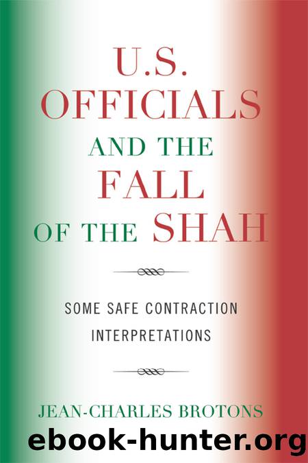 U.S. Officials and the Fall of the Shah by Brotons Jean-Charles;