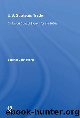 U.S. Strategic Trade: An Export Control System for the 1990s by John Heinz