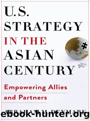 U.S. Strategy in the Asian Century by Abraham M. Denmark