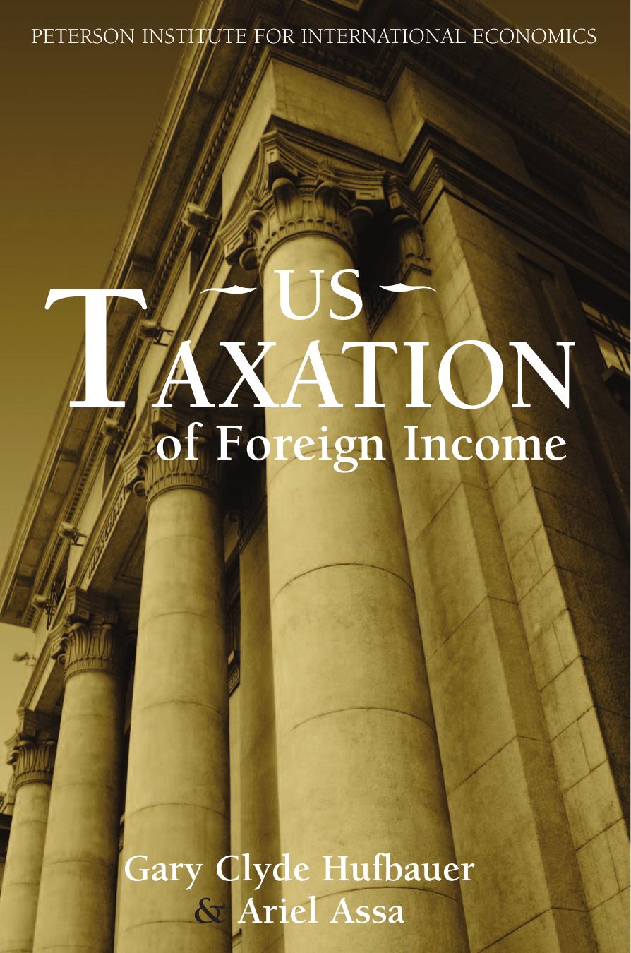U.S. Taxation of Foreign Income by Gary Clyde Hufbauer Ariel Assa