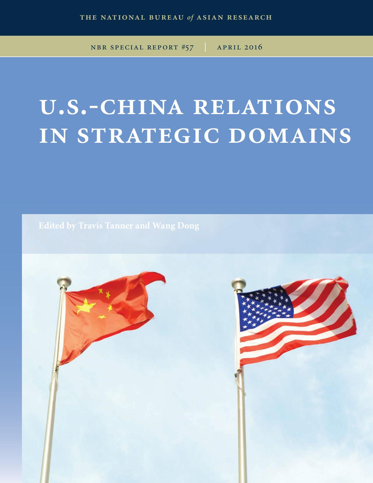 U.S.-China Relations in Strategic Domains by Edited by Travis Tanner & Wang Dong
