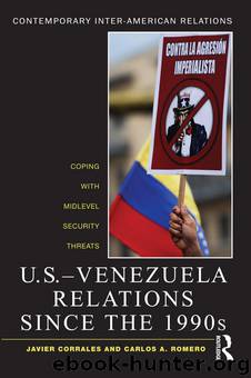 U.S.-Venezuela Relations Since the 1990s by Corrales Javier Romero Carlos A. & Carlos A. Romero