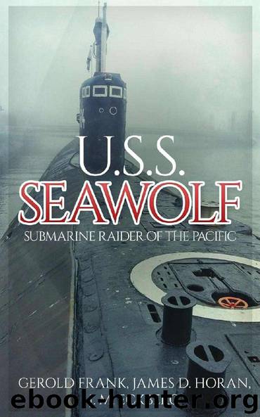 U.S.S. Seawolf: Submarine Raider of the Pacific by Gerold Frank & James D. Horan & J. M. Eckberg
