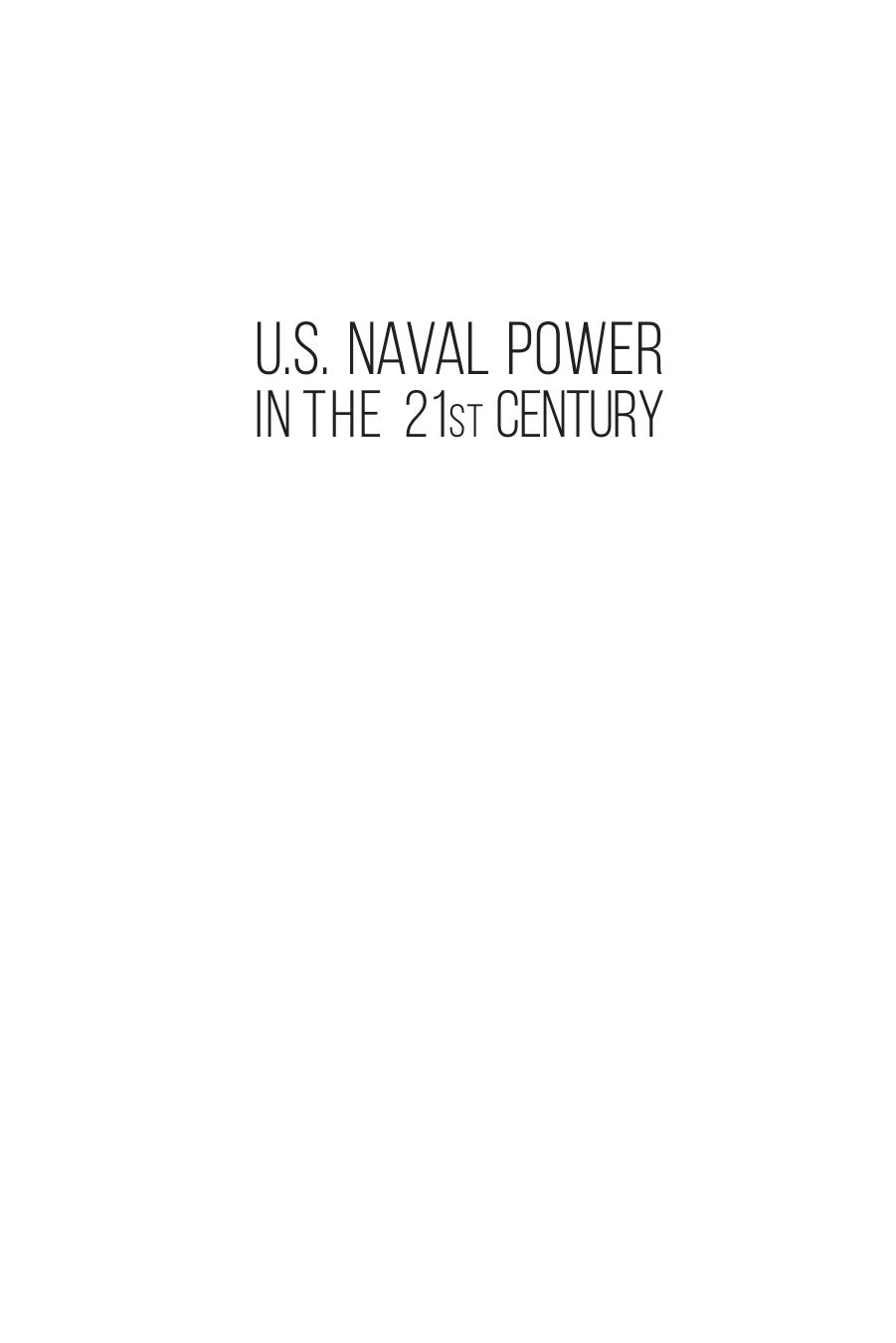 U.s. Naval Power in the 21st Century: A New Strategy for Facing the Chinese and Russian Threat by Brent D. Sadler