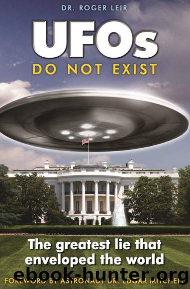 UFO's Do Not Exist: The Greatest Lie that Enveloped the World by Roger Leir