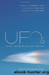 UFOs Myths, Conspiracies, and Realities by John B. Alexander