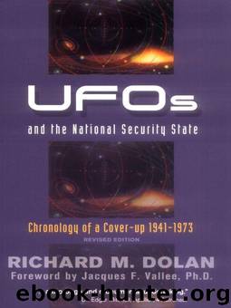 UFOs and the National Security State: Chronology of a Cover-Up: 1941-1973 by Dolan Richard M
