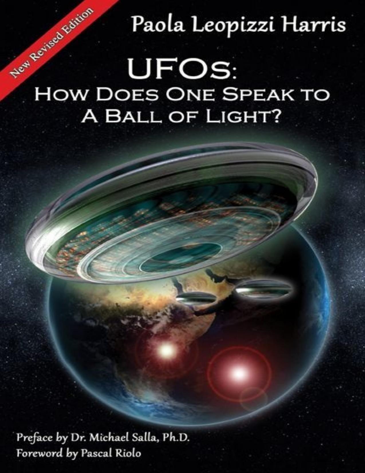 UFOs: How Does One Speak to A Ball of Light? by Paola Harris