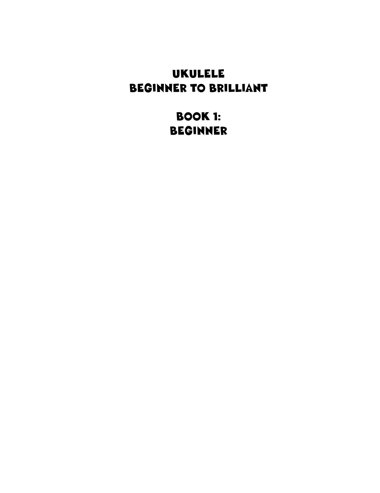 UKULELE BEGINNER TO BRILLIANT BOOK 1: BEGINNER by DOUG FALCONER