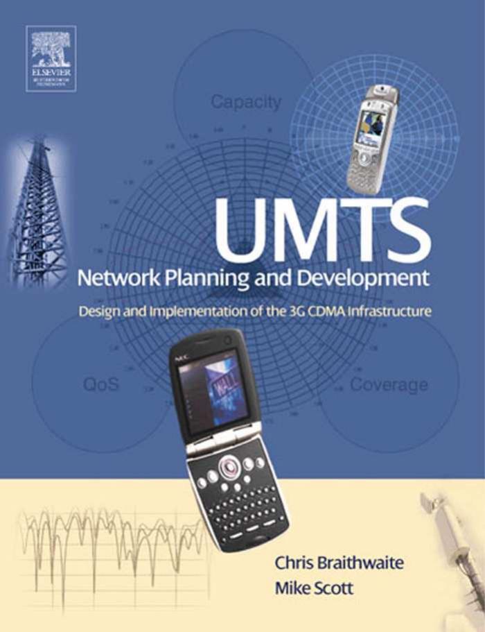 UMTS Network Planning and Development: Design and Implementation of the 3G CDMA Infrastructure by Chris Braithwaite Mike Scott