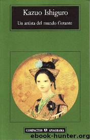 UN ARTISTA DEL MUNDO FLOTANTE by Kazuo Ishiguro