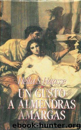 UN GUSTO A ALMENDRAS AMARGAS by Hella Haasse