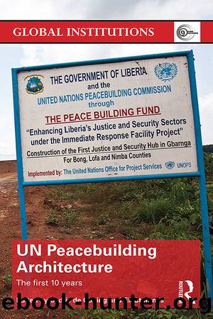 UN Peacebuilding Architecture: The First 10 Years Edition 1 by Cedric de Coning & Eli Stamnes