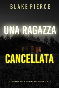 UNA RAGAZZA CANCELLATA by Blake Pierce