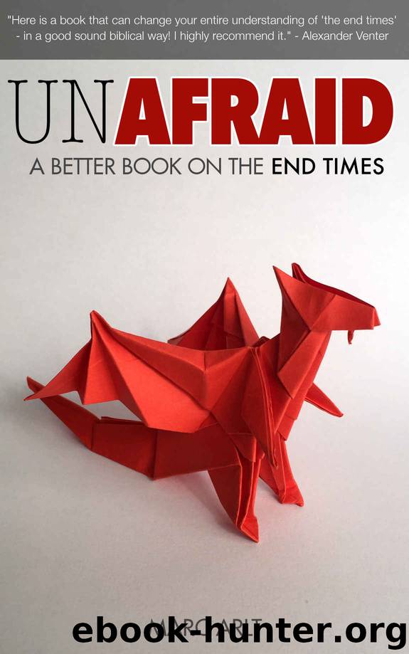 UNAFRAID: A Better Book on the End Times by Marc Arlt