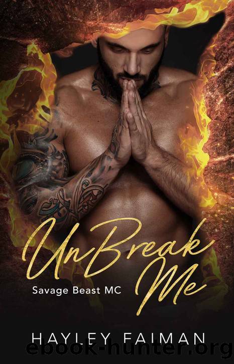UNBREAK ME~SAVAGE BEAST MC 2 by Hayley Faiman