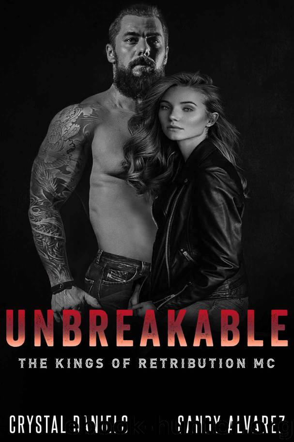 UNBREAKABLE_The Kings of Retribution MC by Crystal Daniels & Sandy Alvarez