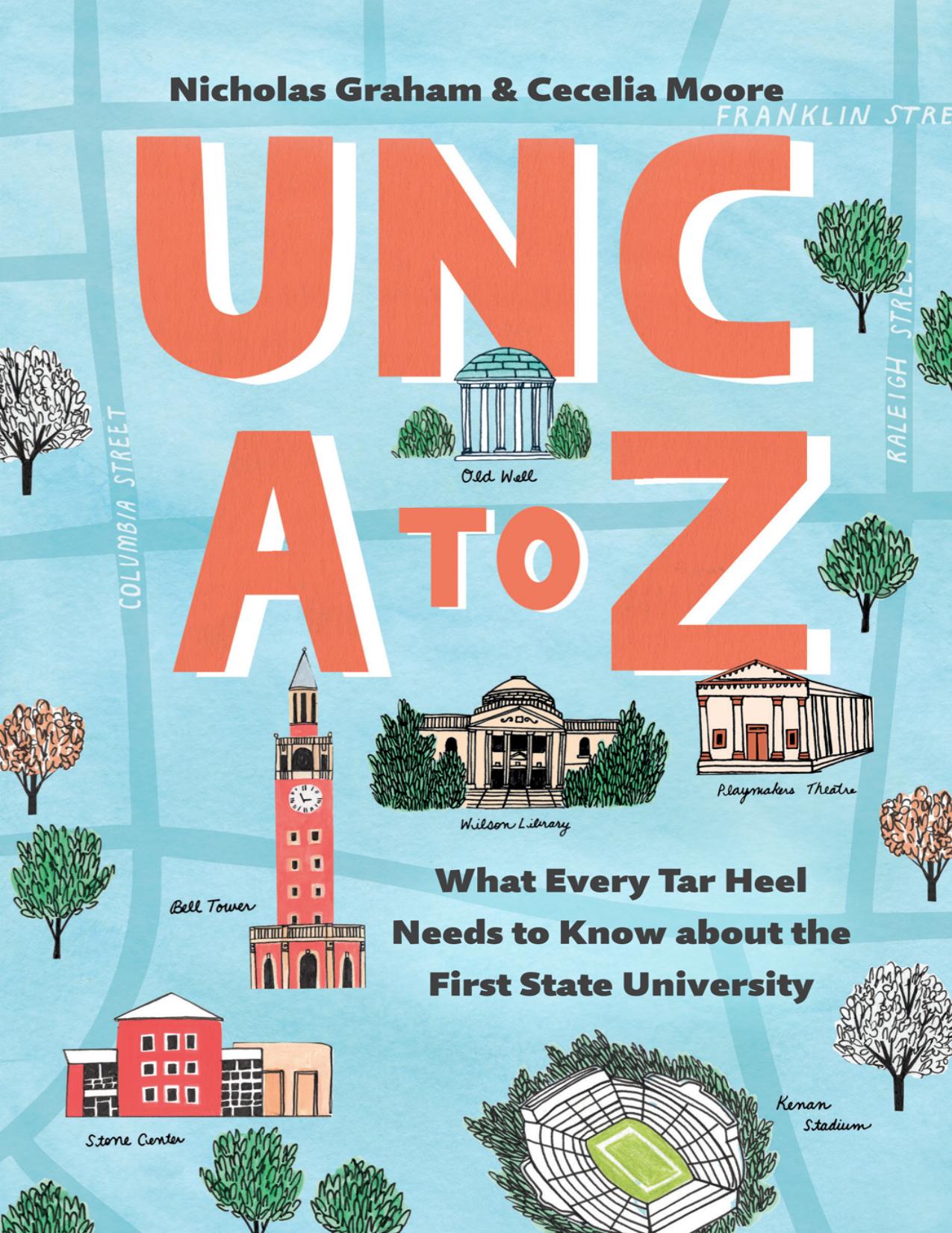 UNC A to Z: What Every Tar Heel Needs to Know about the First State University by Unknow