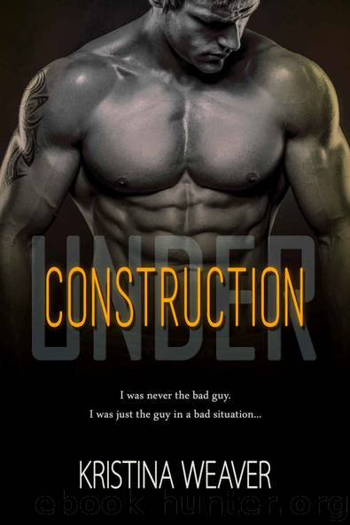 UNDER CONSTRUCTION (A Standalone Billionaire Romance Novel) by Kristina Weaver