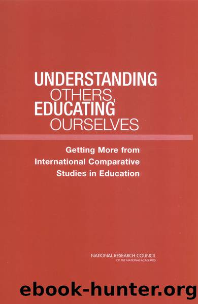 UNDERSTANDING OTHERS, EDUCATING OURSELVES: Getting More from International Comparative Studies in Education by National Research Council of the National Academies