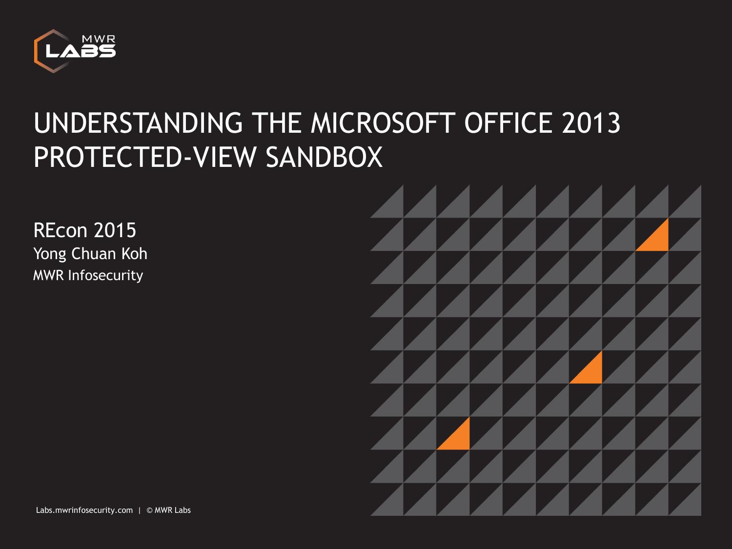 UNDERSTANDING THE MICROSOFT OFFICE 2013 PROTECTED-VIEW SANDBOX by yong