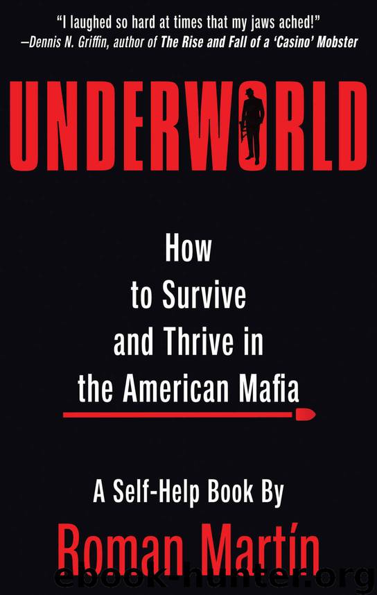 UNDERWORLD: How To Survive And Thrive In The American Mafia by Roman Martín