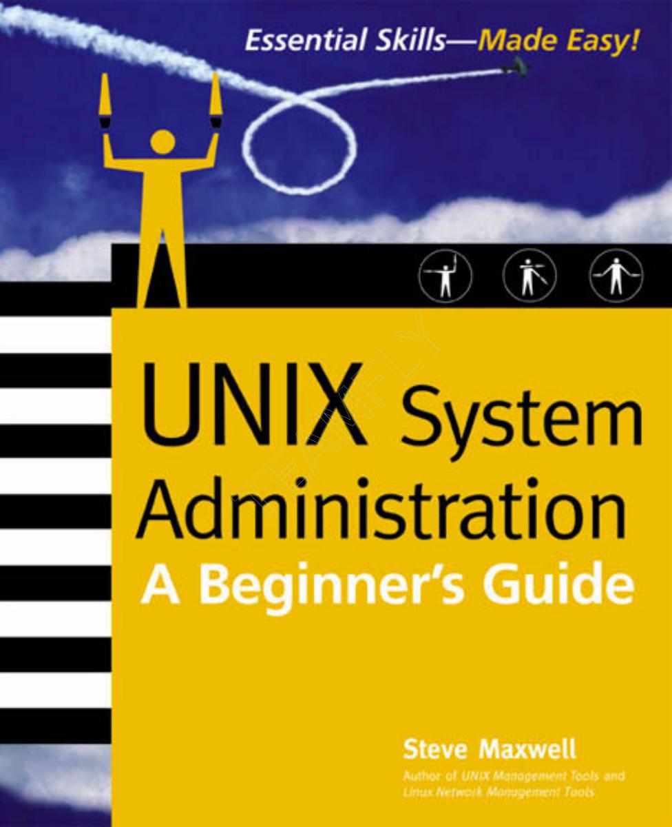 UNIX system administration: a beginner's guide by Steve Maxwell