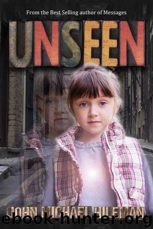 UNSEEN by Hileman John Michael