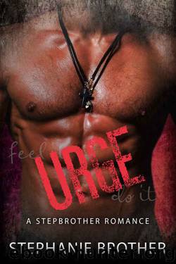 URGE: A Stepbrother Romance (With FREE Bonus Book-Greed: A Stepbrother Romance by Stephanie Brother