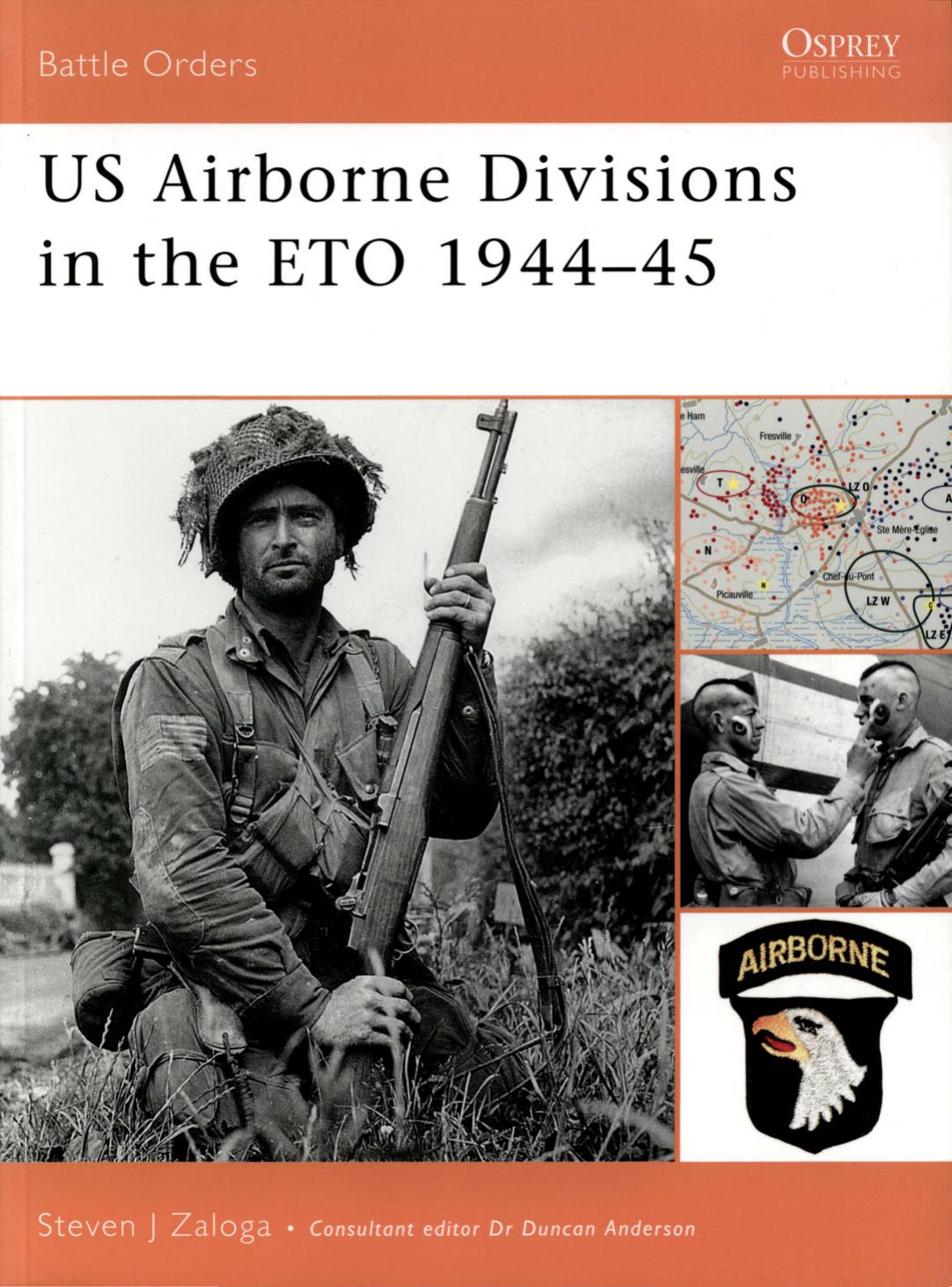 US Airborne Divisions in the ETO 1944-45 (OSPREY Battle Orders 25) by Steven Zaloga