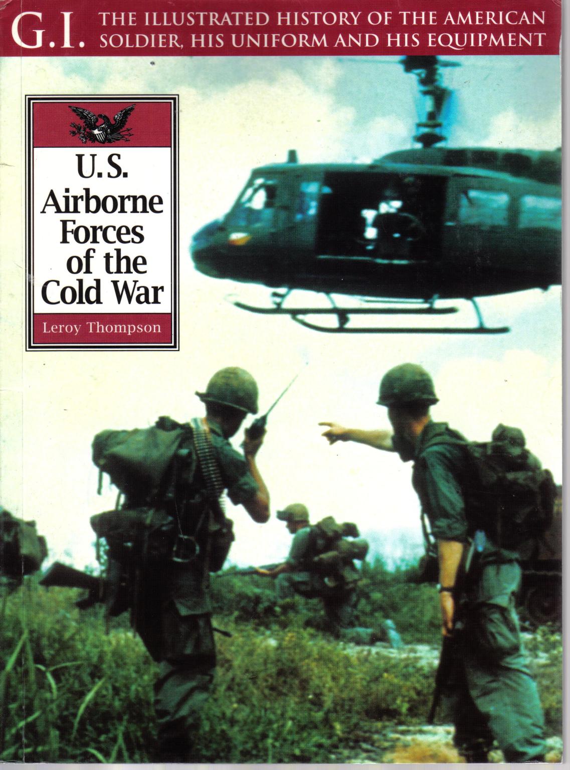 US Airborne Forces of the Cold War by Leroy Thompson